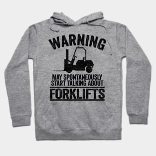 May Talk About Forklifts Funny Forklift Operator Gift Hoodie